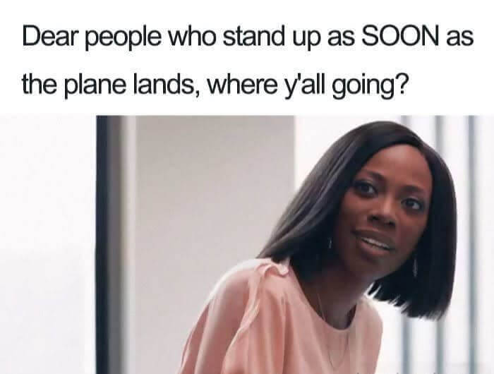 "We Must Get Off The Plane First!"